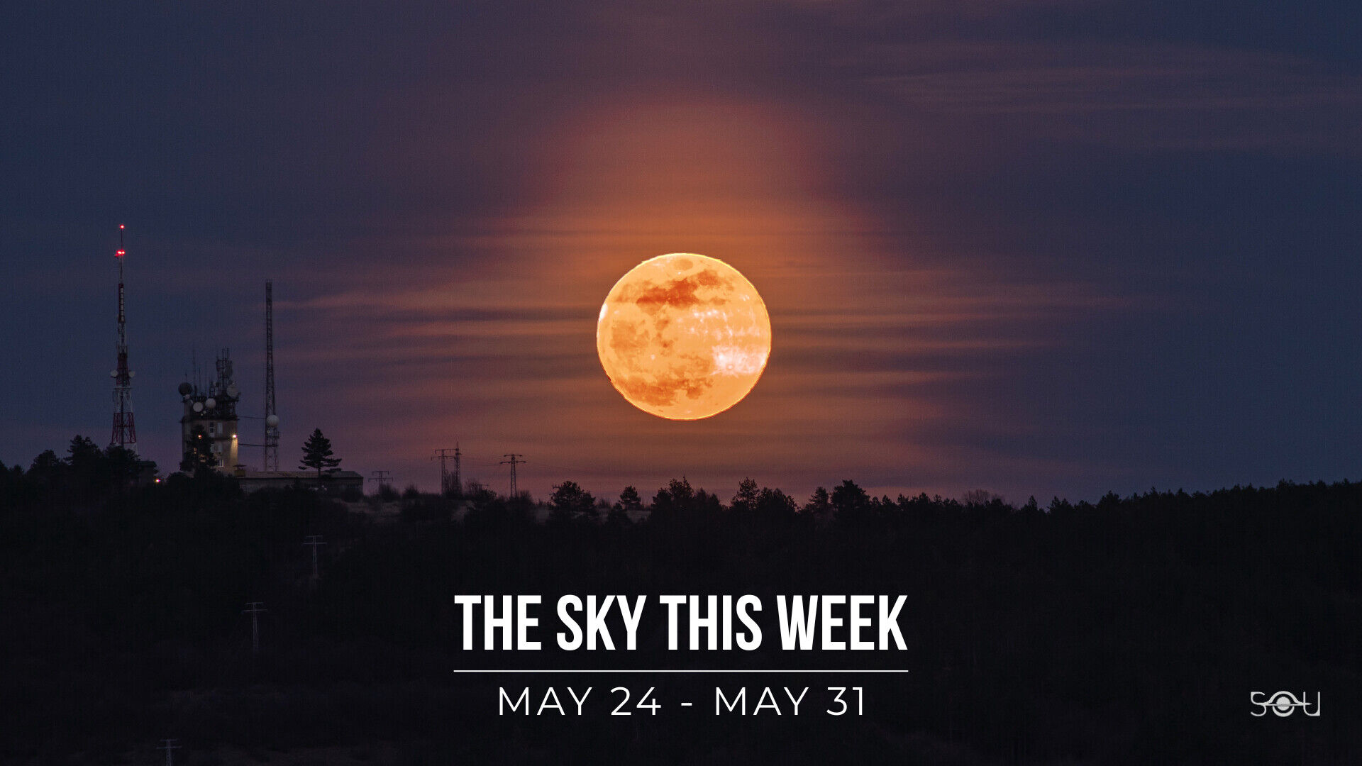 The Sky This Week | May 24 - May 31, 2026
